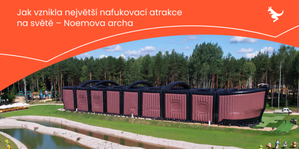 Největší nafukovací atrakce na světě – jak vznikla Noemova Archa, srdce Noe Parku